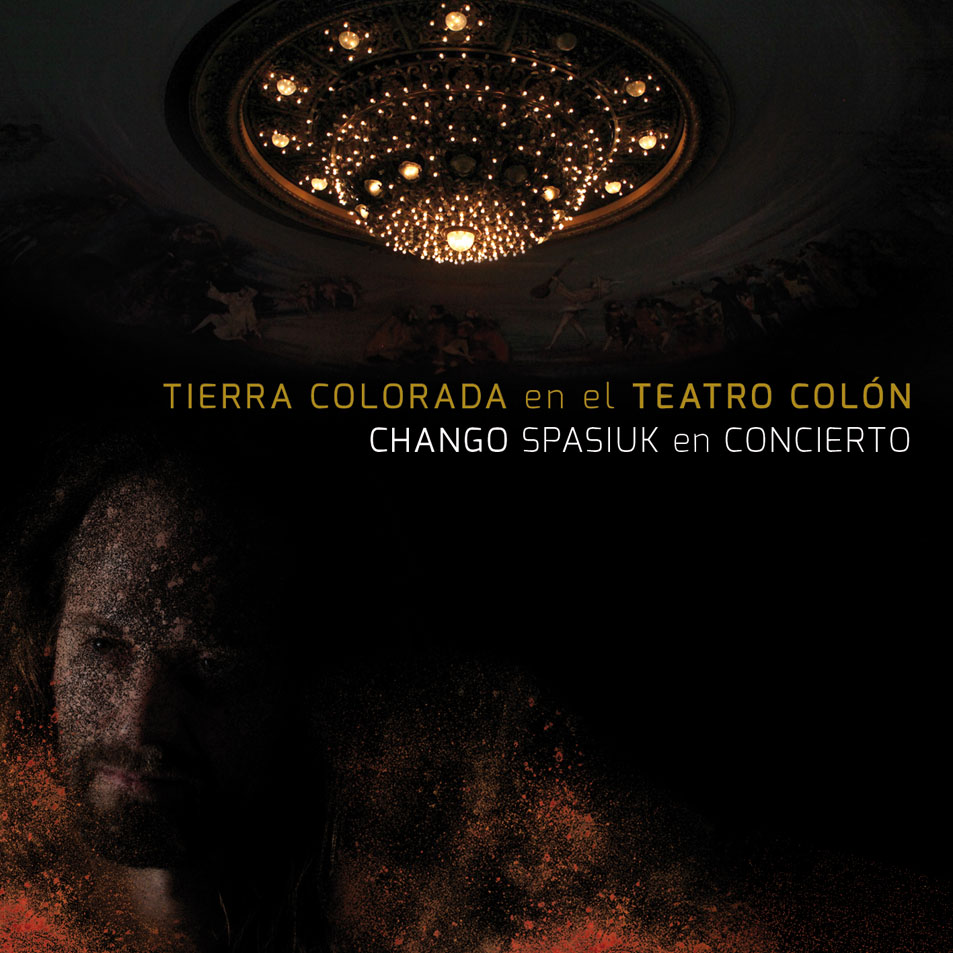 Cartula Frontal de Chango Spasiuk - Tierra Colorada En El Teatro Colon