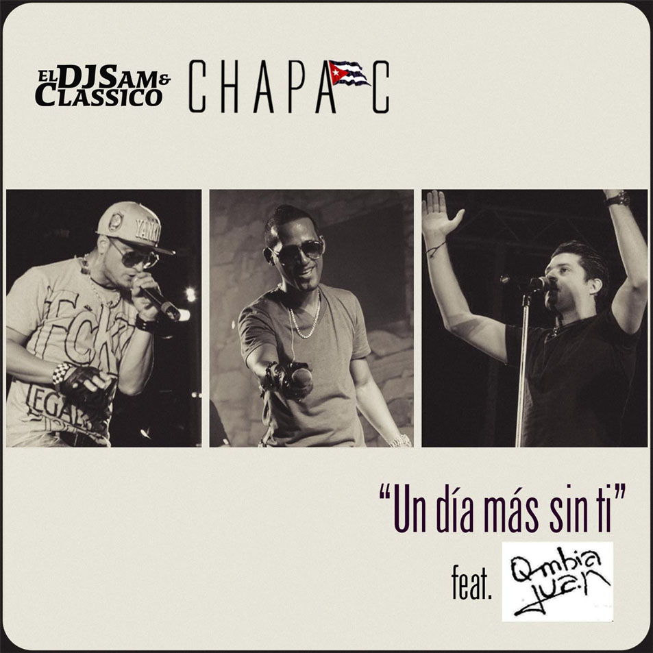 Cartula Frontal de Chapa C - Un Dia Mas Sin Ti (Featuring Qmbia Juan) (Cd Single)