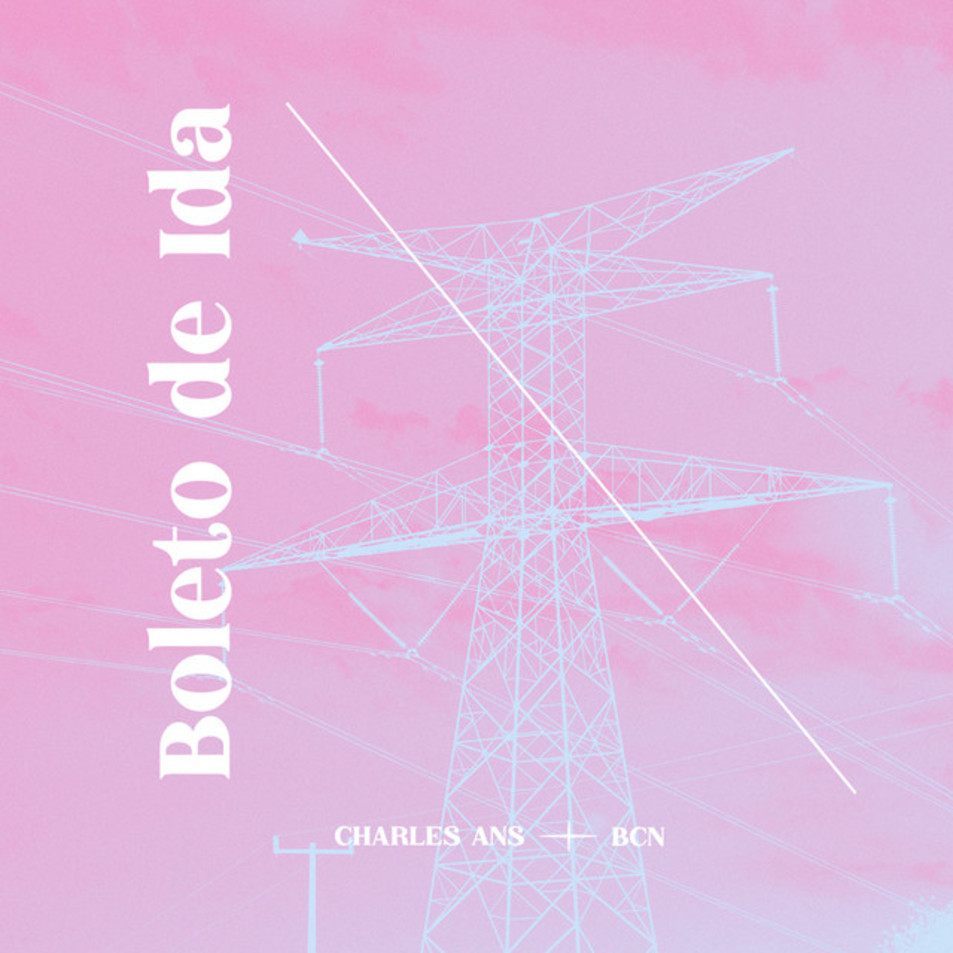 Cartula Frontal de Charles Ans - Boleto De Ida (Featuring Bcn) (Cd Single)