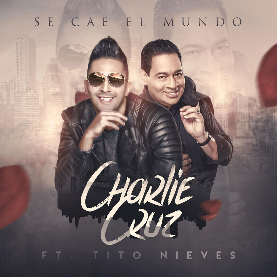 Cartula Frontal de Charlie Cruz - Se Cae El Mundo (Featuring Tito Nieves) (Cd Single)