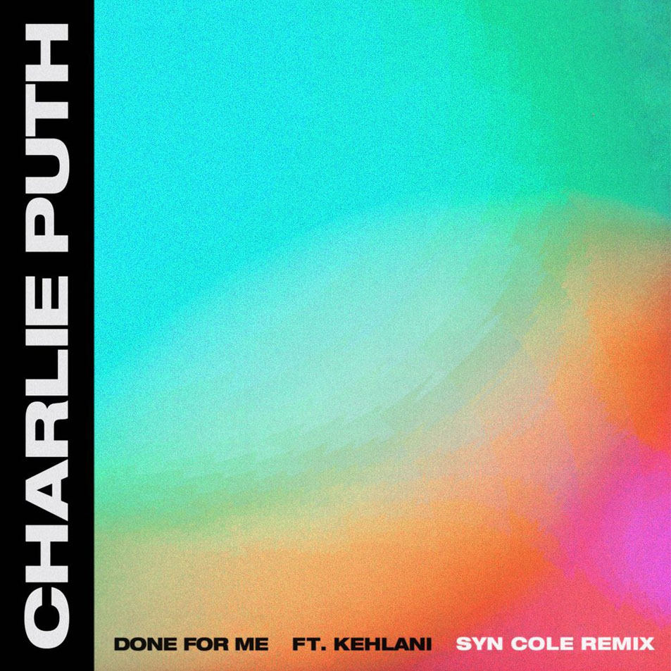Cartula Frontal de Charlie Puth - Done For Me (Featuring Kehlani) (Syn Cole Remix) (Cd Single)