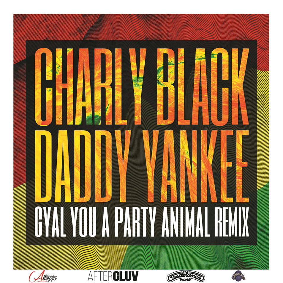 Cartula Frontal de Charly Black - Gyal You A Party Animal (Featuring Daddy Yankee) (Remix) (Cd Single)