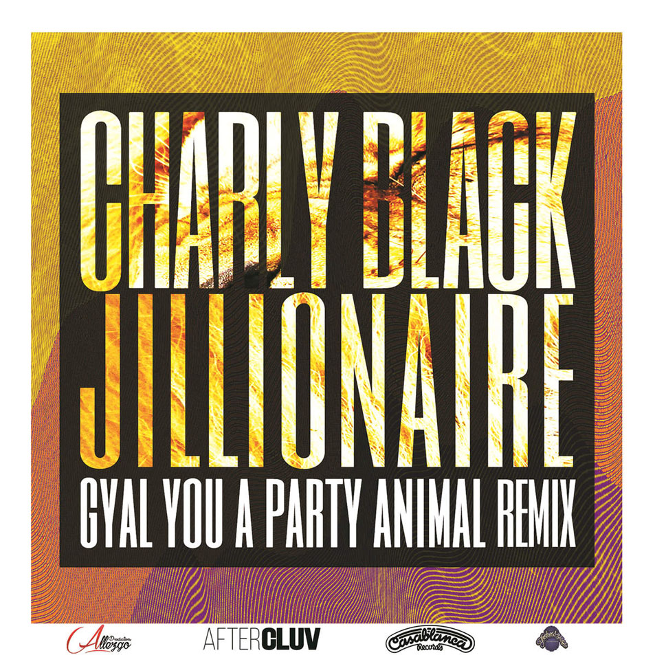 Cartula Frontal de Charly Black - Gyal You A Party Animal (Featuring Jillionaire) (Remix) (Cd Single)