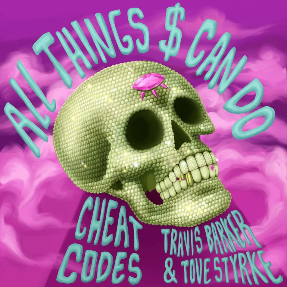 Cartula Frontal de Cheat Codes - All Things $ Can Do (Featuring Travis Barker & Tove Styrke) (Cd Single)