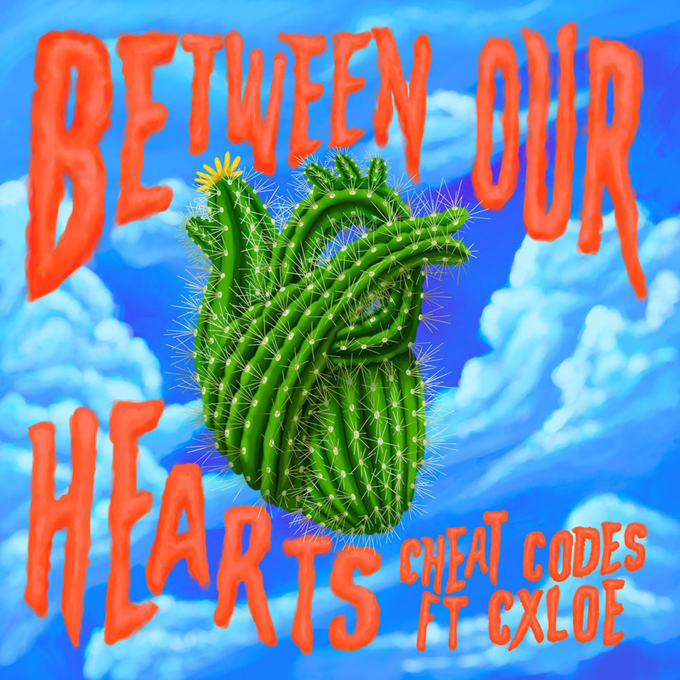 Cartula Frontal de Cheat Codes - Between Our Hearts (Featring Cxloe) (Cd Single)
