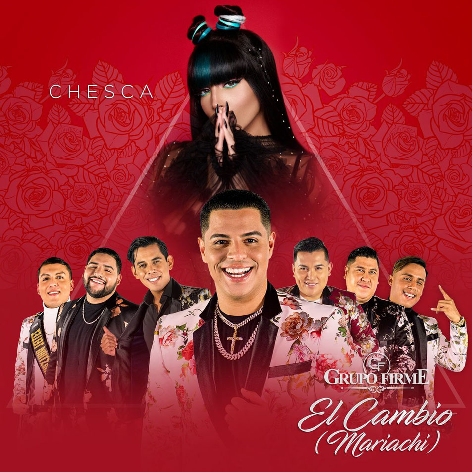 Cartula Frontal de Chesca - El Cambio (Featuring Grupo Firme) (Mariachi) (Cd Single)