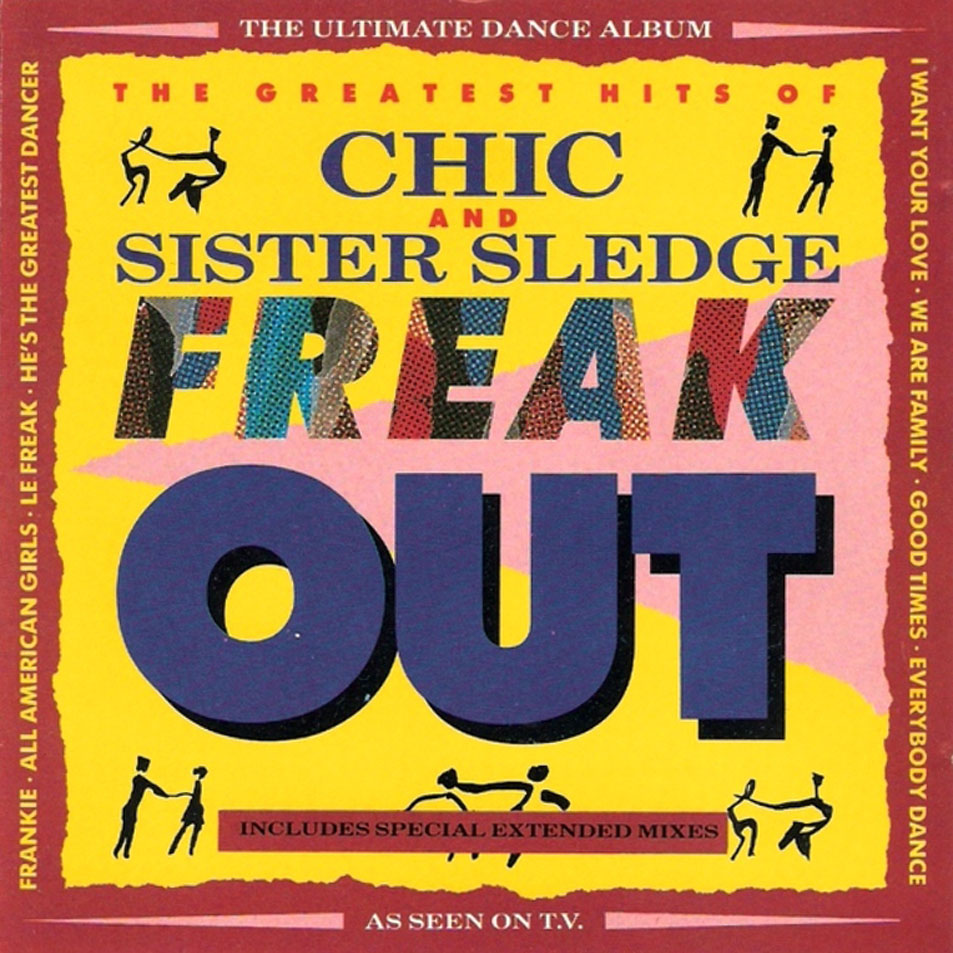Cartula Frontal de Chic & Sister Sledge - Freak Out: The Greatest Hits Of Chic & Sister Sledge