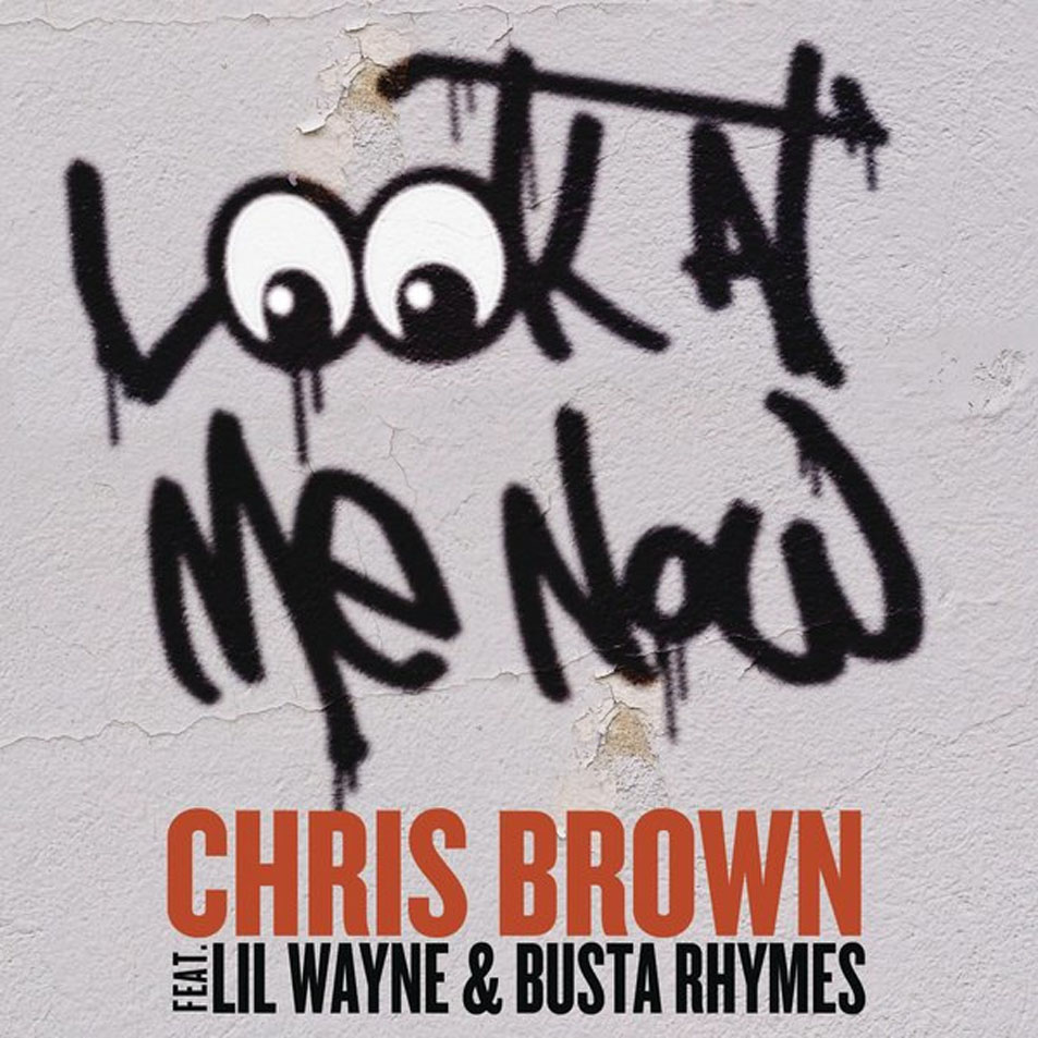 Cartula Frontal de Chris Brown - Look At Me Now (Featuring Lil Wayne & Busta Rhymes) (Cd Single)