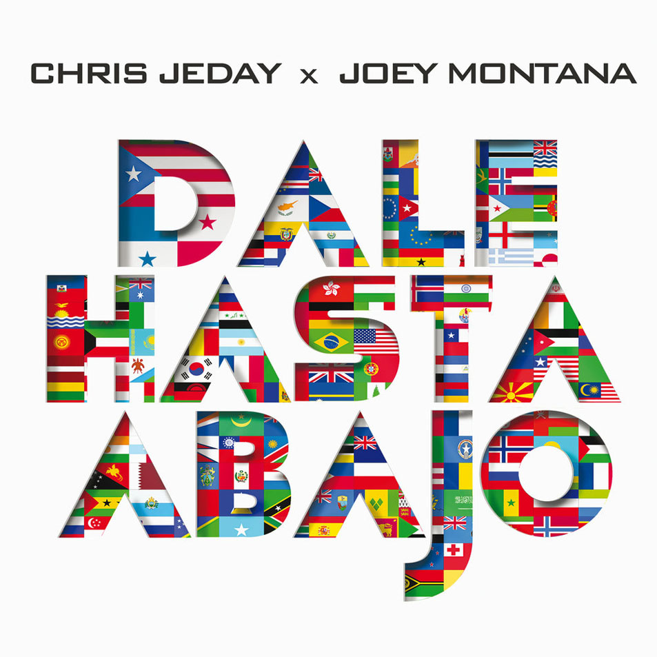 Cartula Frontal de Chris Jeday - Dale Hasta Abajo (Featuring Joey Montana) (Cd Single)