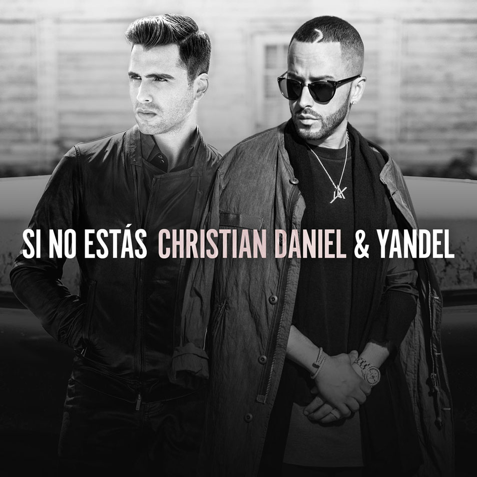 Cartula Frontal de Christian Daniel - Si No Estas (Featuring Yandel) (Cd Single)