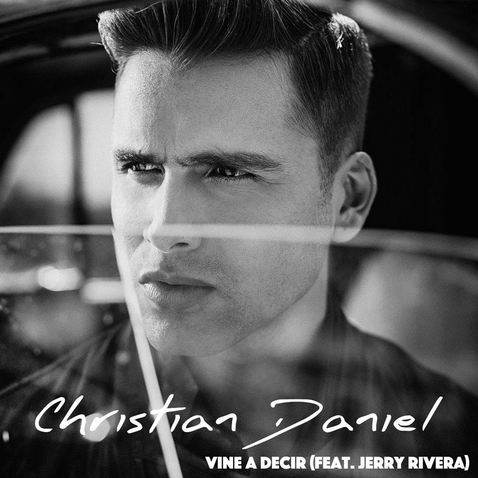 Cartula Frontal de Christian Daniel - Vine A Decir (Featuring Jerry Rivera) (Salsa Version) (Cd Single)