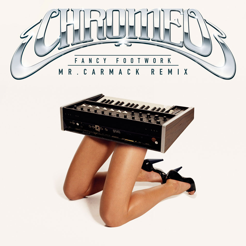 Cartula Frontal de Chromeo - Fancy Footwork (Mr. Carmack Remix) (Cd Single)