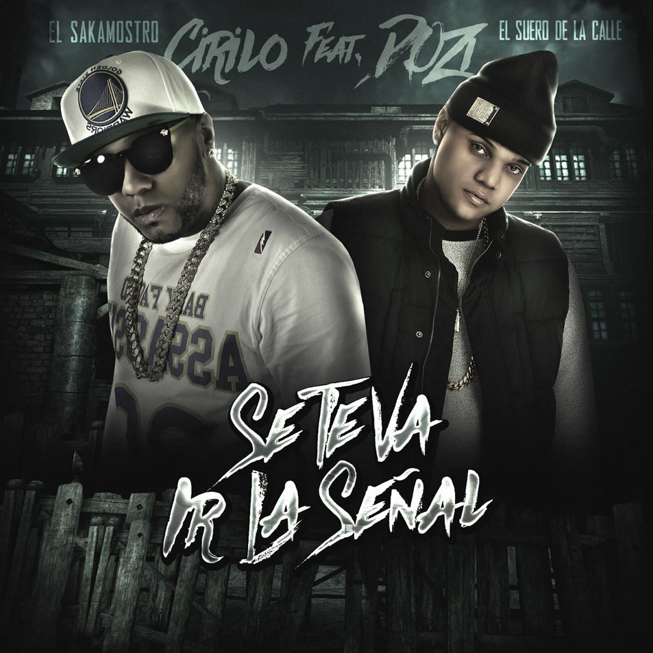 Cartula Frontal de Cirilo El Sakamostro - Se Te Va Ir La Seal (Featuring D.ozi) (Cd Single)