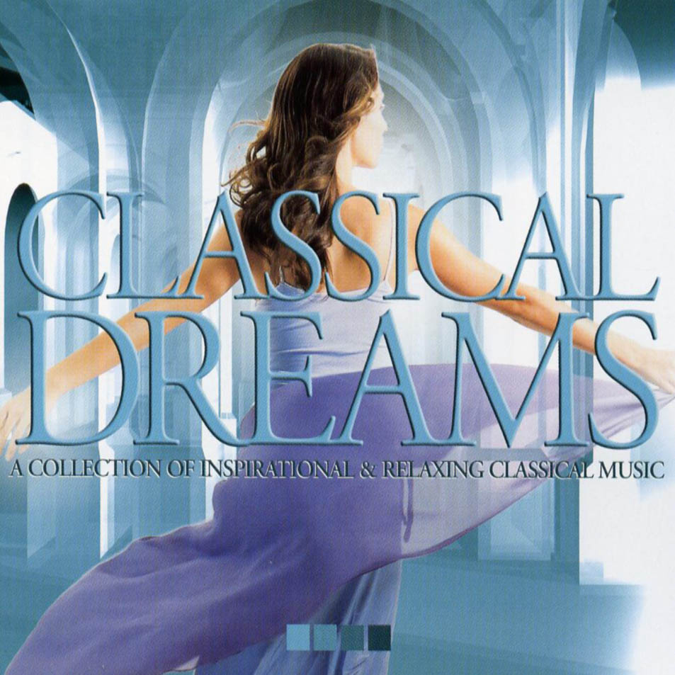 Cartula Frontal de Classical Dreams (A Collection Of Inspirational & Relaxing Classical Music)