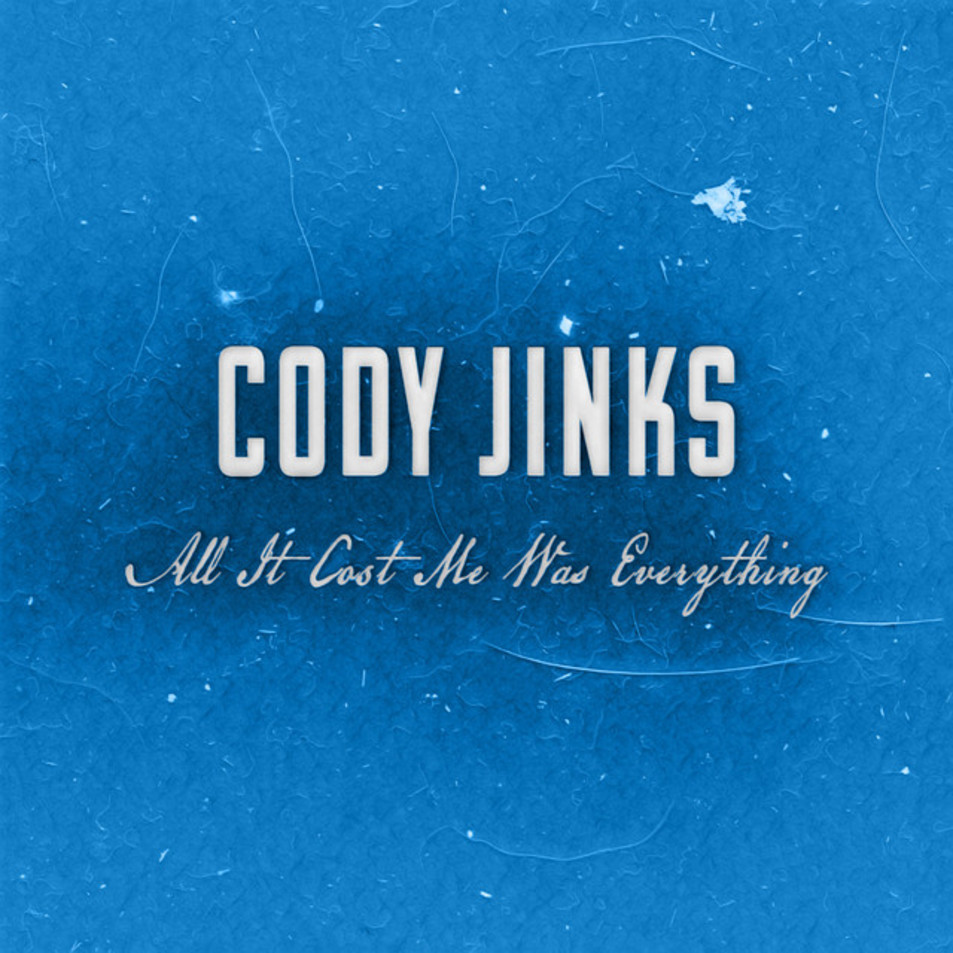 Cartula Frontal de Cody Jinks - All It Cost Me Was Everything (Cd Single)