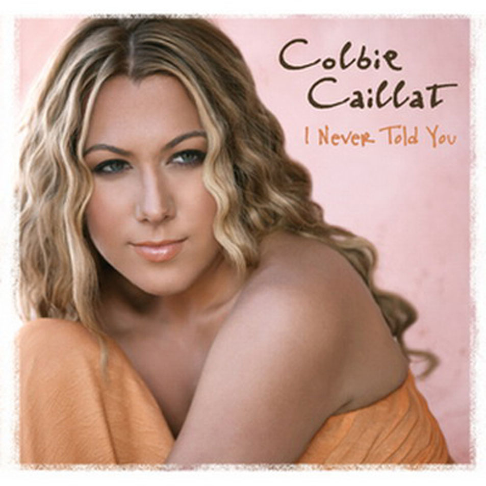 Cartula Frontal de Colbie Caillat - I Never Told You (Cd Single)
