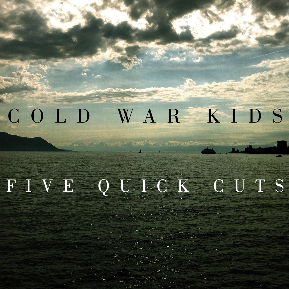 Cartula Frontal de Cold War Kids - Five Quick Cuts (Ep)
