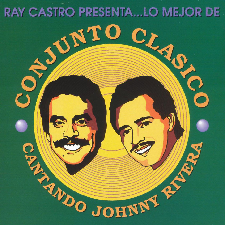 Cartula Frontal de Conjunto Clasico - Lo Mejor De Conjunto Clasico: Cantando Johnny Rivera