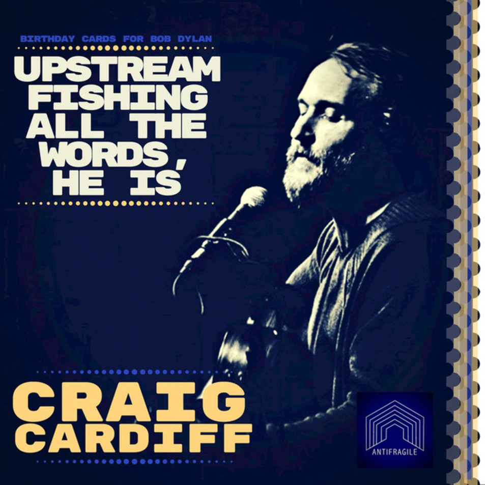 Cartula Frontal de Craig Cardiff - Upstream Fishing All The Words, He Is: Birthday Cards For Bob Dylan (Ep)