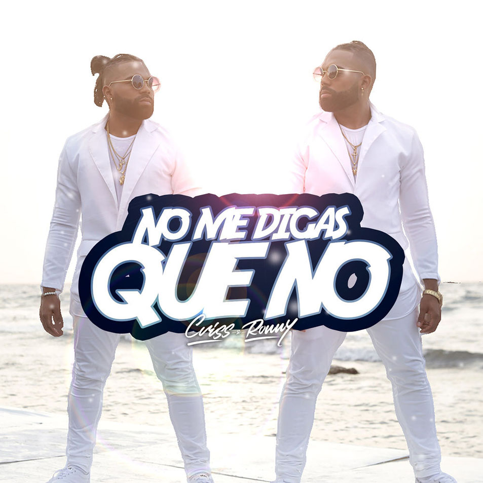 Cartula Frontal de Criss & Ronny - No Digas Que No (Cd Single)