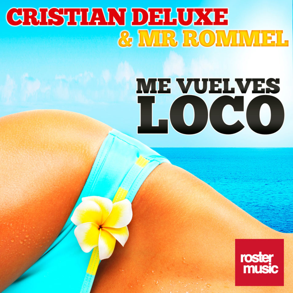 Cartula Frontal de Cristian Deluxe - Me Vuelves Loco (Featuring Mr Rommel) (Cd Single)