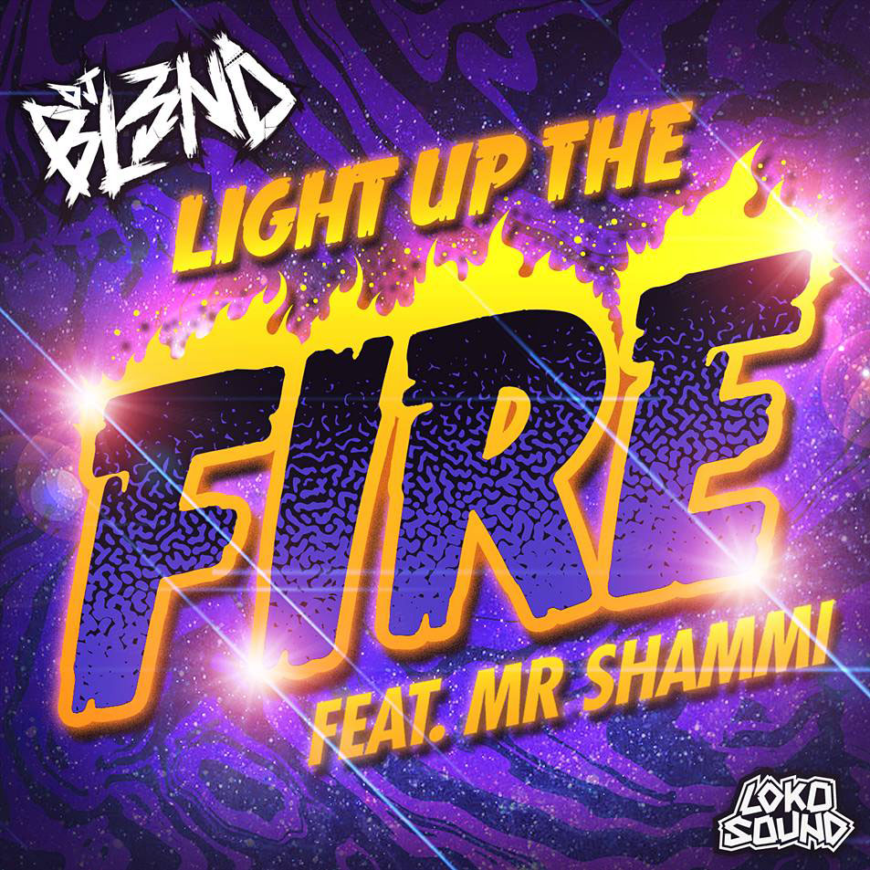 Cartula Frontal de Dj Bl3nd - Light Up The Fire (Featuring Mr Shammi) (Cd Single)