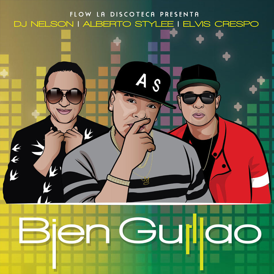 Cartula Frontal de Dj Nelson & Alberto Stylee - Bien Guillao (Featuring Elvis Crespo) (Cd Single)