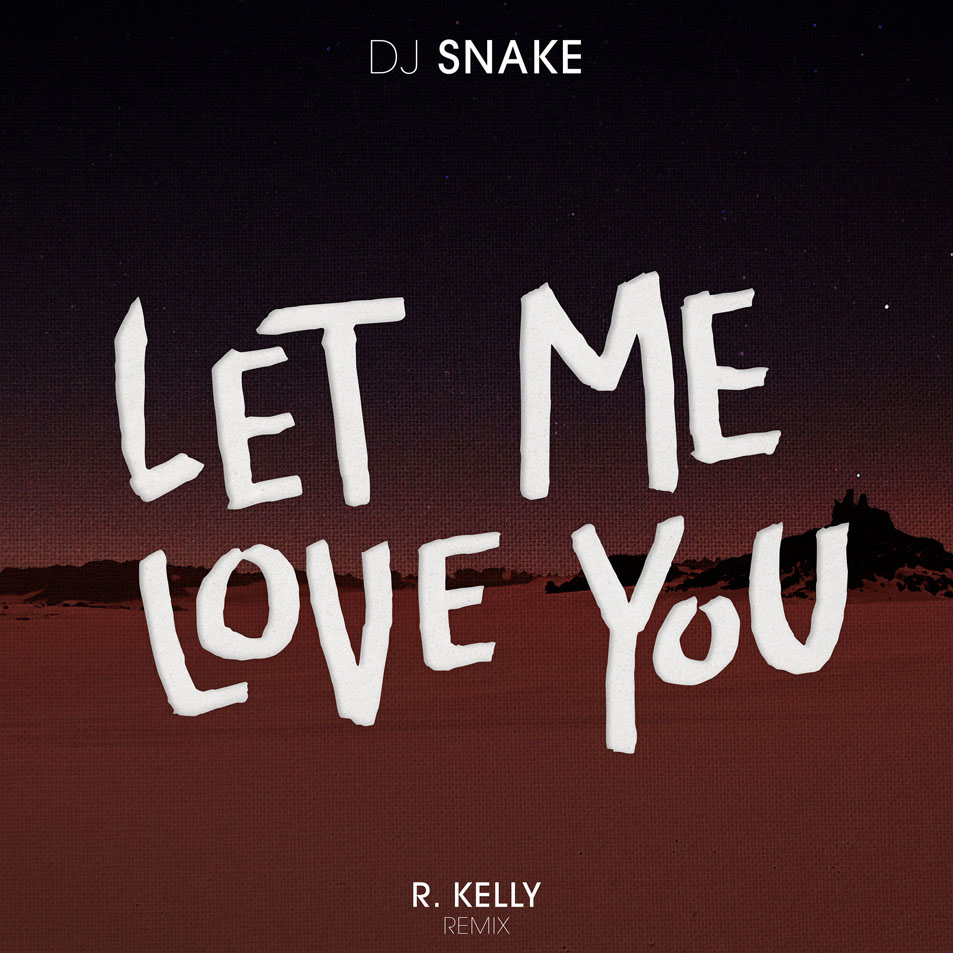 Cartula Frontal de Dj Snake - Let Me Love You (R. Kelly Remix) (Cd Single)