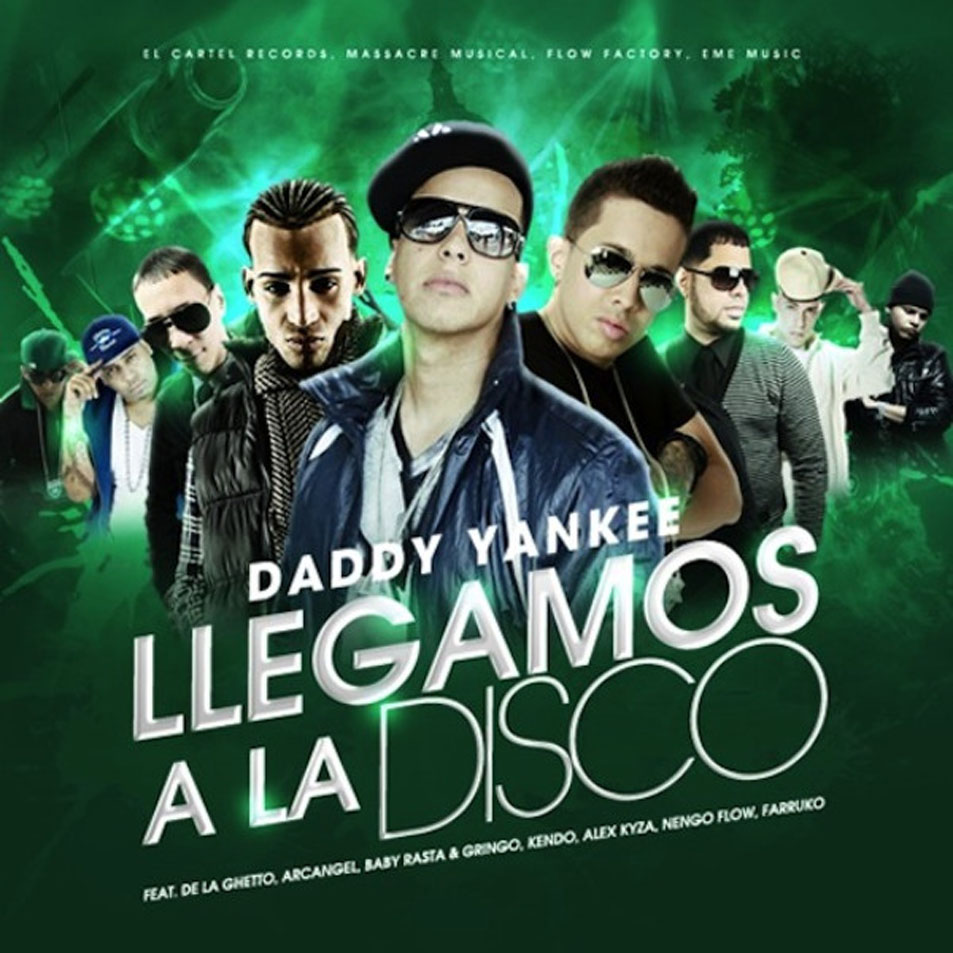 Cartula Frontal de Daddy Yankee - Llegamos A La Disco (Feat Arcangel & De La Ghetto, Kendo, Alex Kyza, engo Flow) (Cd Single)