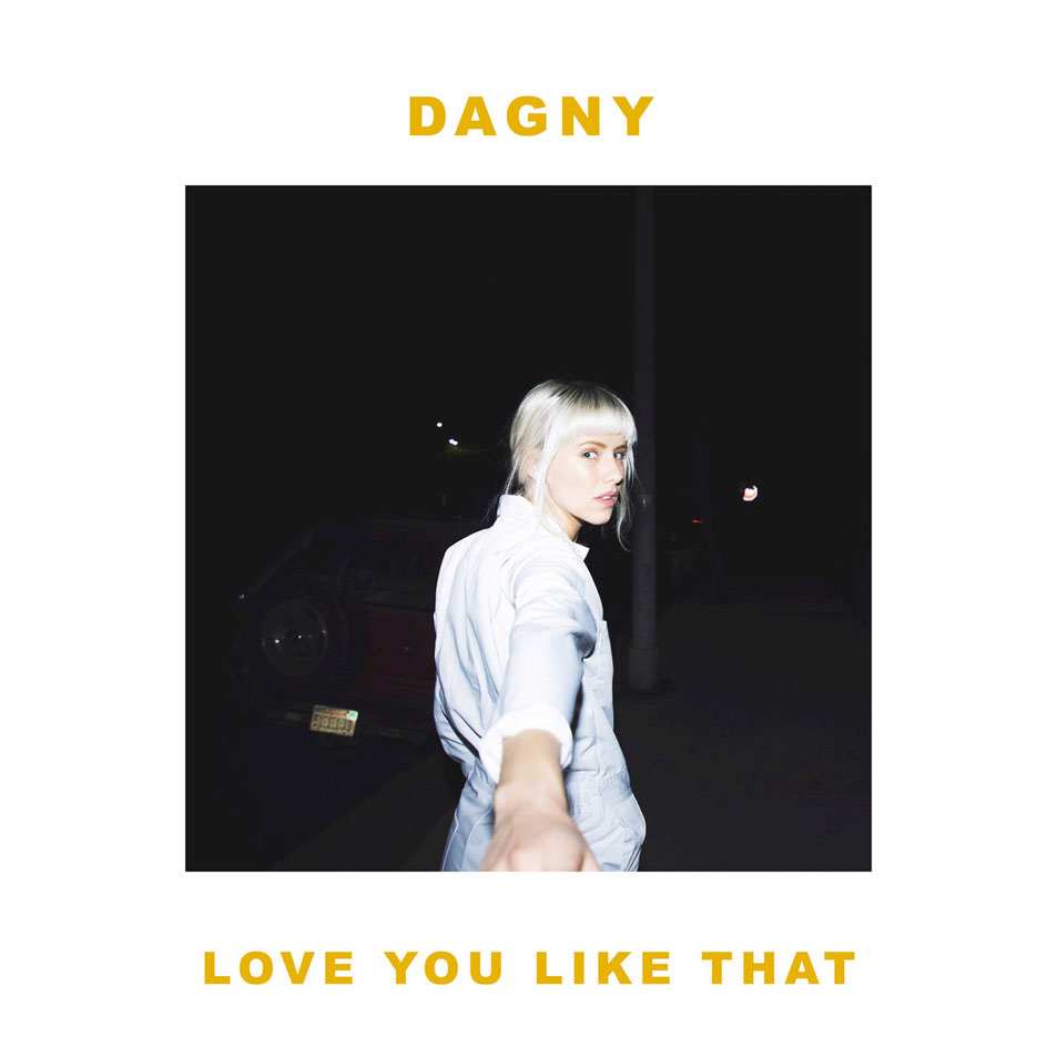 Cartula Frontal de Dagny - Love You Like That (Cd Single)