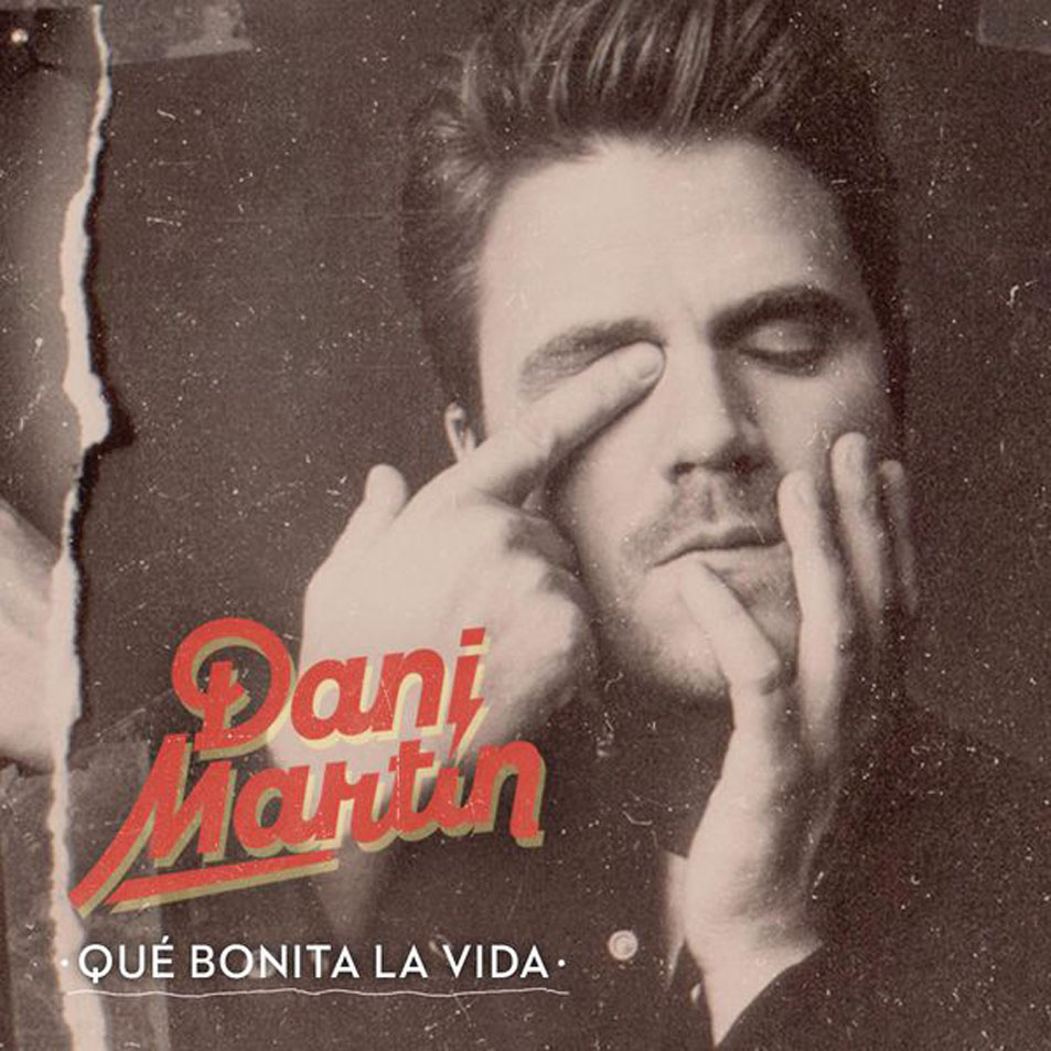 Cartula Frontal de Dani Martin - Que Bonita La Vida (Cd Single)
