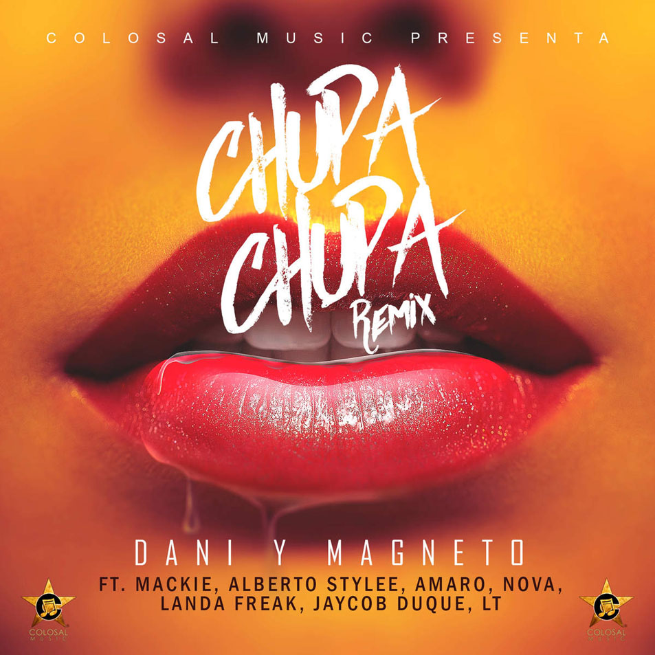 Cartula Frontal de Dani & Magneto - Chupa Chupa (Ft. Mackieaveliko, Alberto Stylee, Amaro, Nova La Amenaza, Landa Freak) (Cd Single)