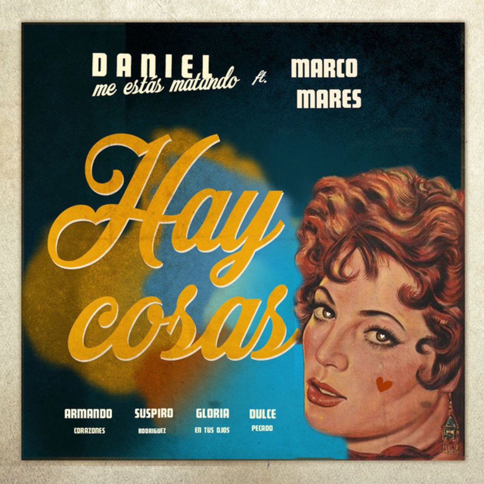 Cartula Frontal de Daniel, Me Estas Matando - Hay Cosas (Featuring Marco Mares) (Cd Single)