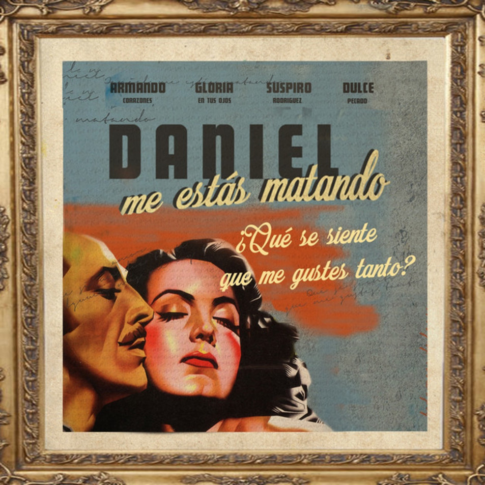 Cartula Frontal de Daniel, Me Estas Matando - Que Se Siente Que Me Gustes Tanto? (Cd Single)