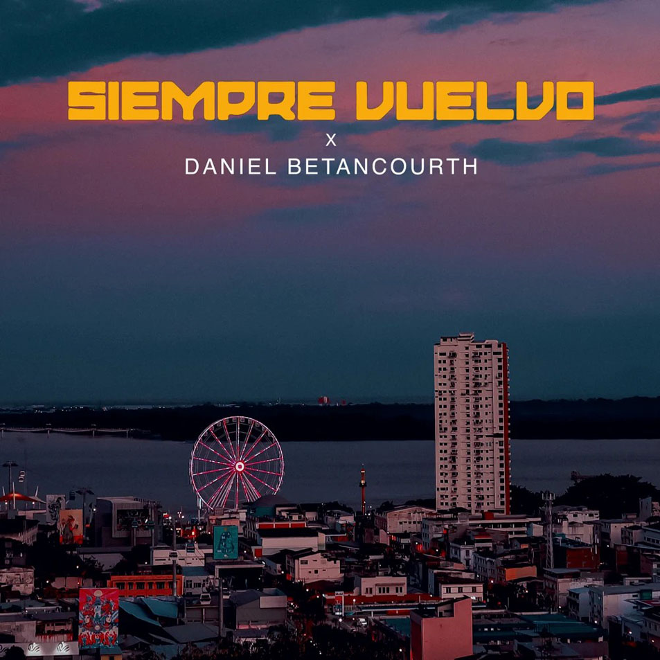 Cartula Frontal de Daniel Betancourth - Siempre Vuelvo (Cd Single)