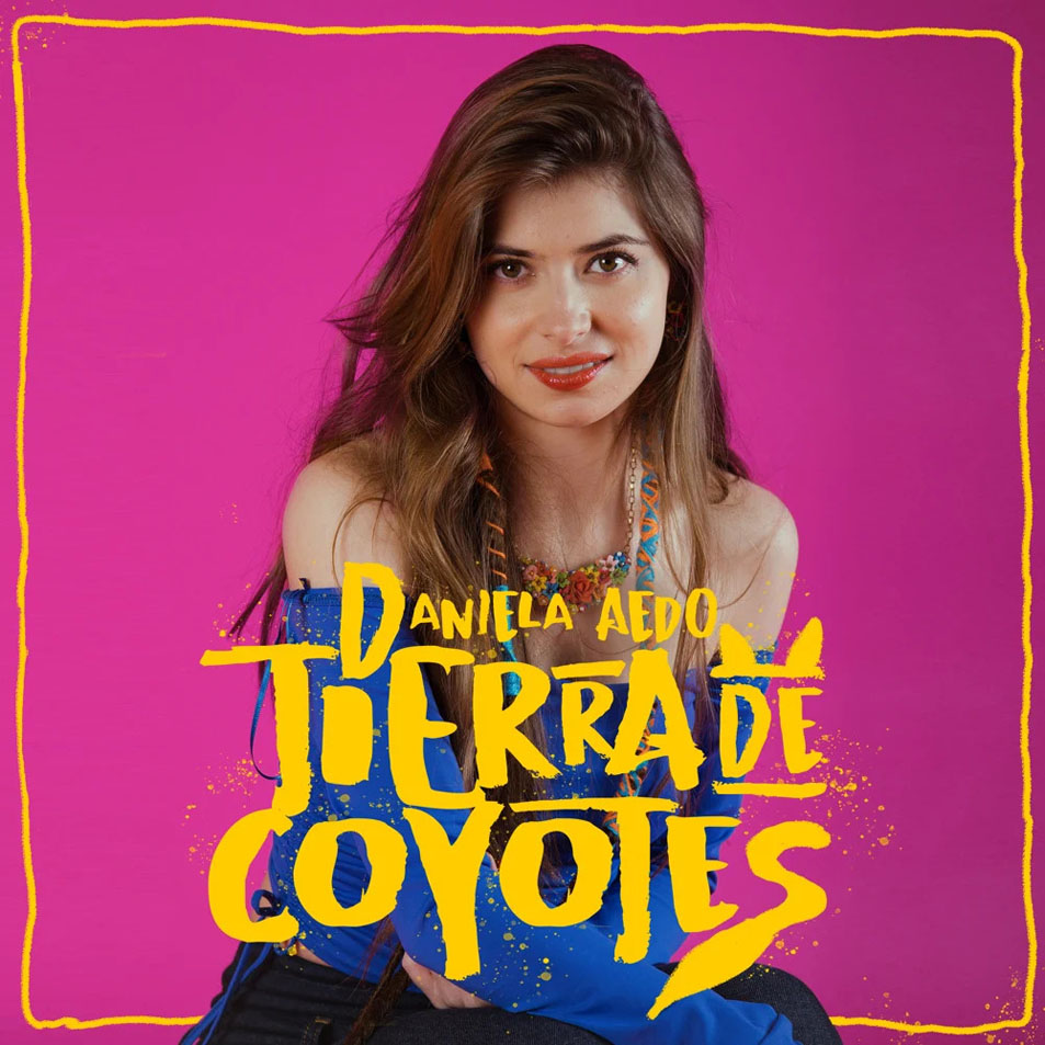 Cartula Frontal de Daniela Aedo - Tierra De Coyotes (Cd Single)