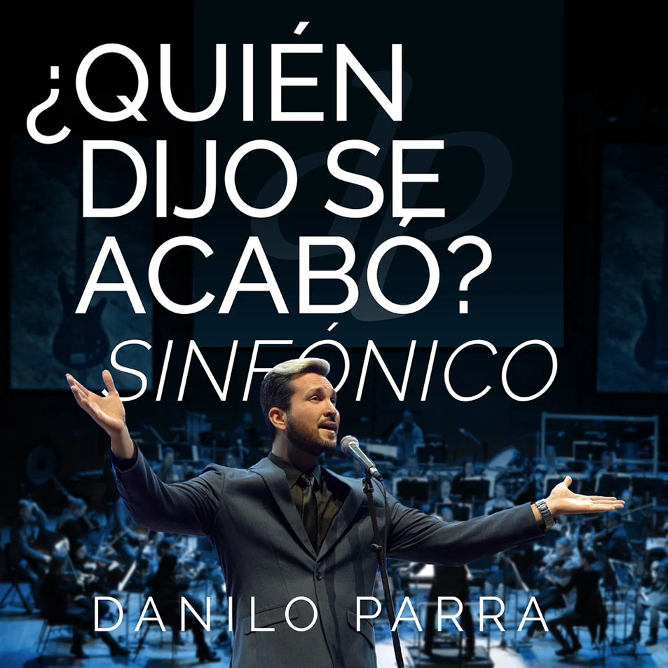 Cartula Frontal de Danilo Parra - Quien Dijo Se Acabo? (Sinfonico) (Cd Single)
