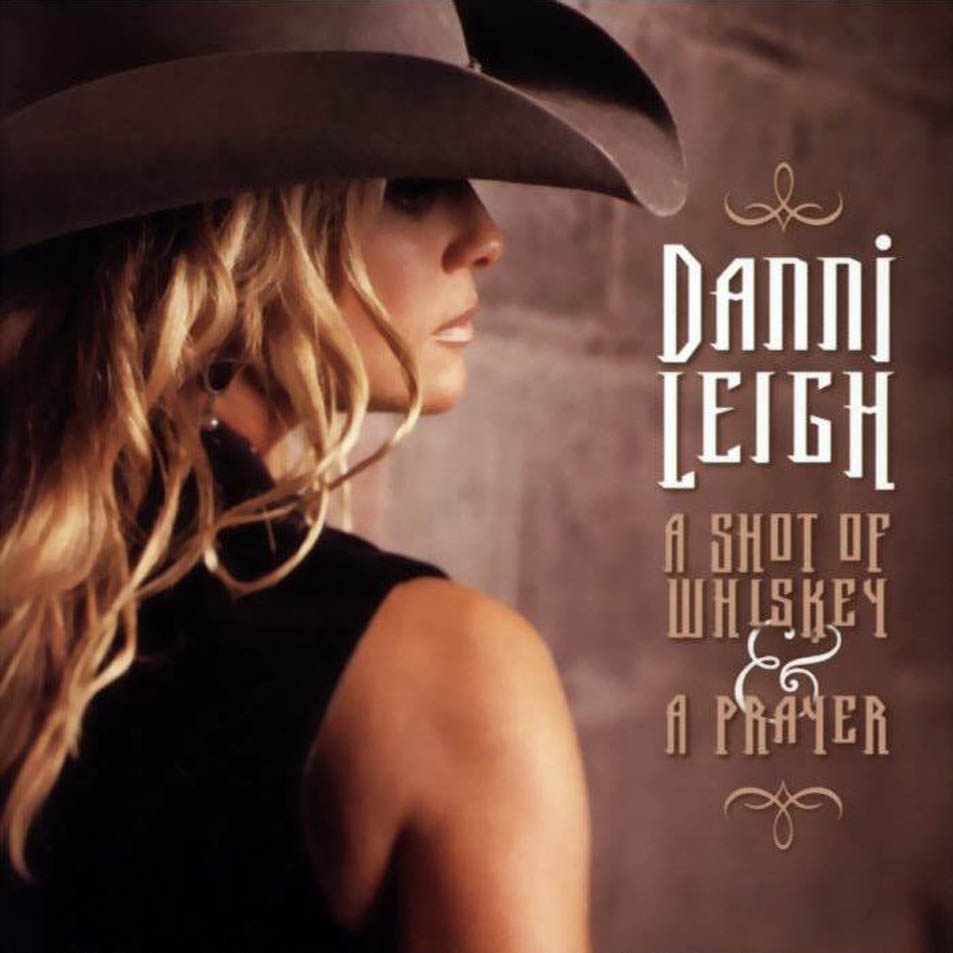 Cartula Frontal de Danni Leigh - A Shot Of Whiskey & A Prayer