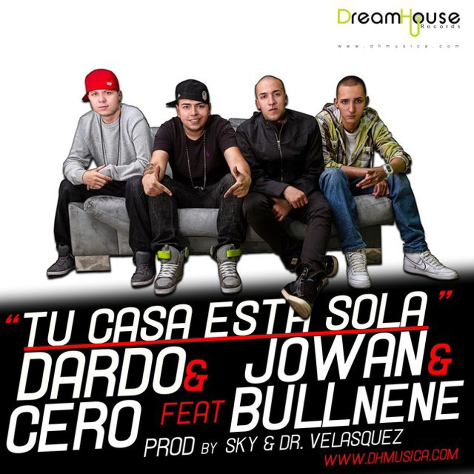 Cartula Frontal de Dardo & Cero - Tu Casa Esta Sola (Featuring Jowan & Bull Nene) (Cd Single)