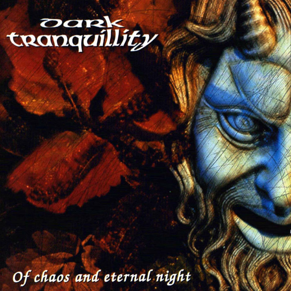 Cartula Frontal de Dark Tranquillity - Of Chaos And Eternal Night (Ep)