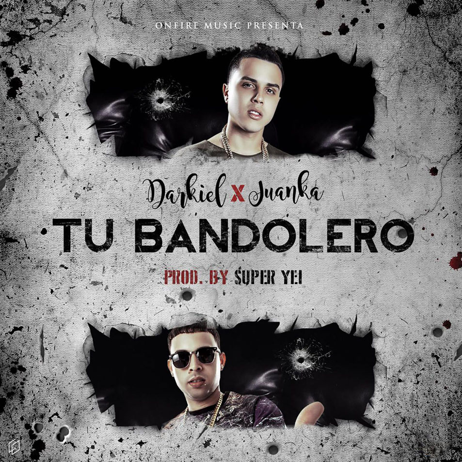 Cartula Frontal de Darkiel - Tu Bandolero (Featuring Juanka El Problematik) (Cd Single)