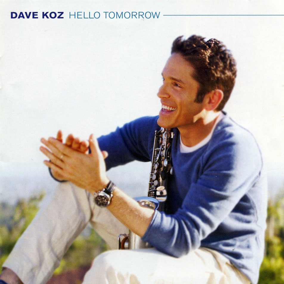 Cartula Frontal de Dave Koz - Hello Tomorrow
