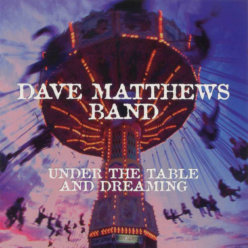 Cartula Frontal de Dave Matthews Band - Under The Table And Dreaming