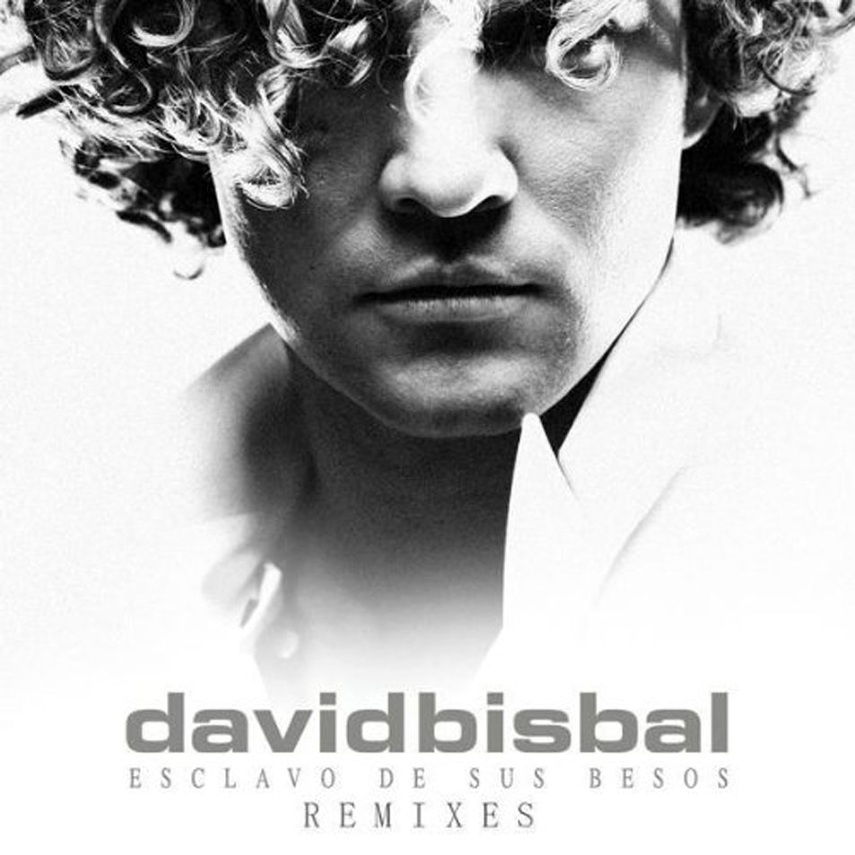 Cartula Frontal de David Bisbal - Esclavo De Sus Besos (Remixes) (Cd Single)