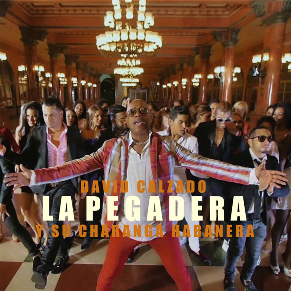 Cartula Frontal de David Calzado & La Charanga Habanera - La Pegadera (Cd Single)