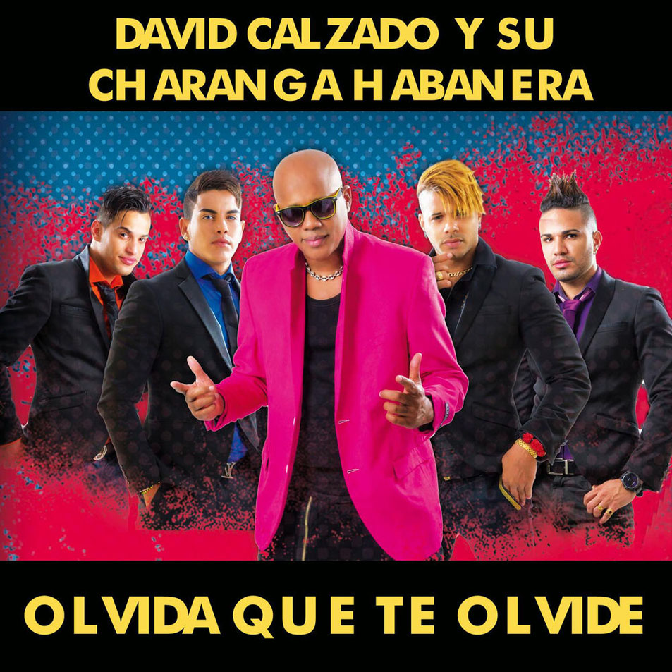 Cartula Frontal de David Calzado & La Charanga Habanera - Olvida Que Te Olvide (Cd Single)