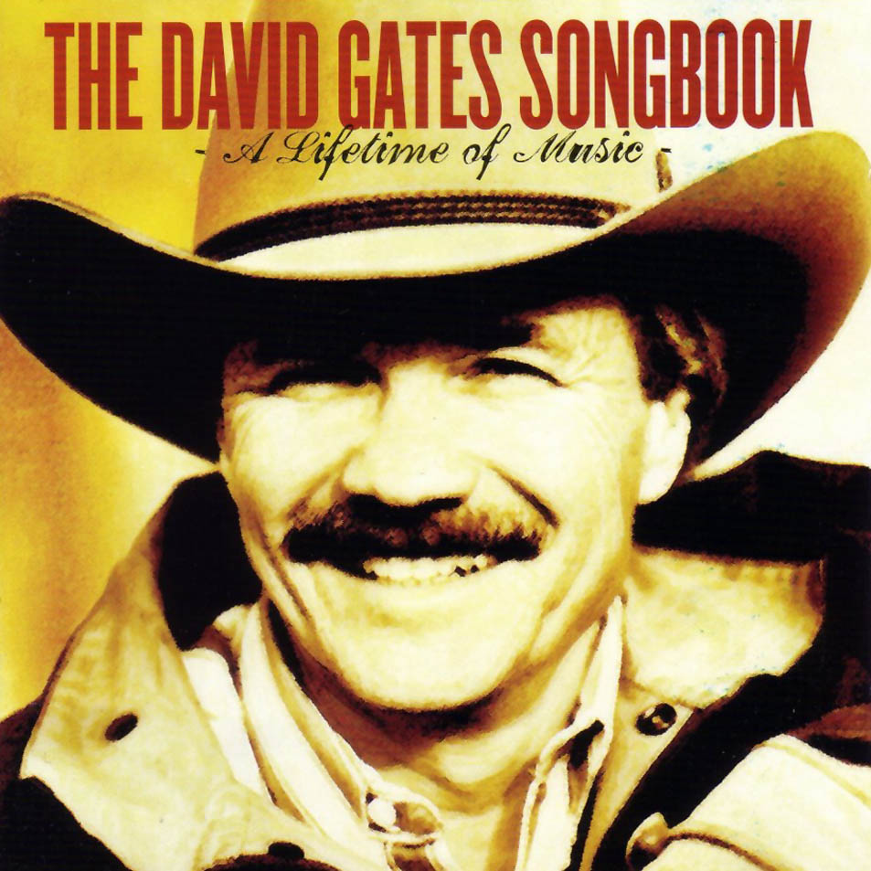 Carátula Frontal de David Gates - The David Gates Songbook: A Lifetime Of Music