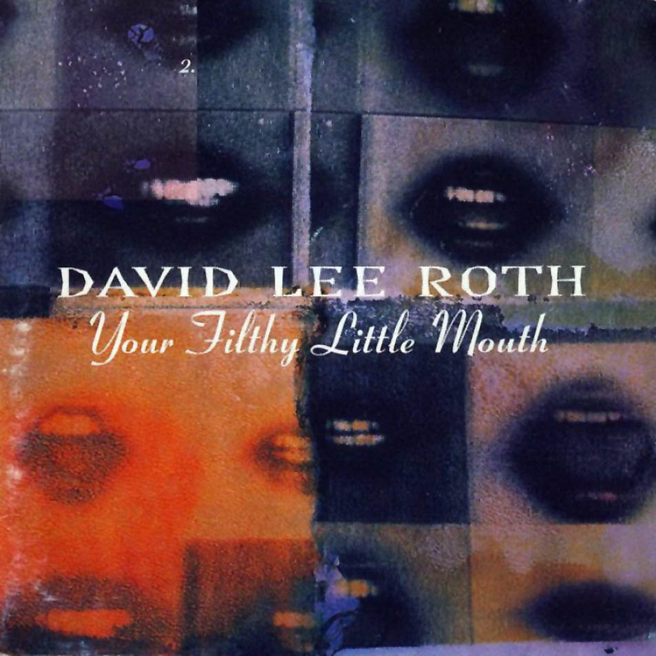 Cartula Frontal de David Lee Roth - Your Filthy Little Mouth