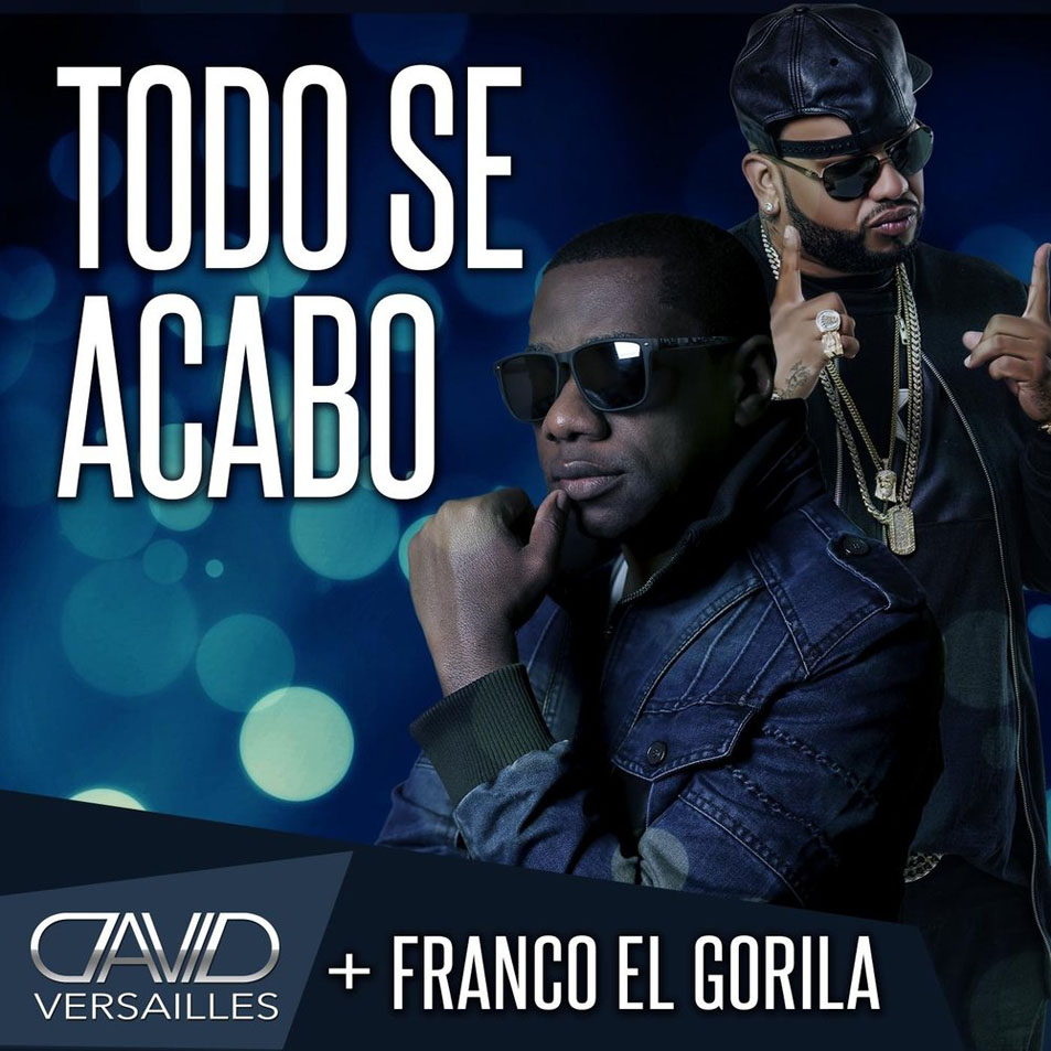 Cartula Frontal de David Versailles - Todo Se Acabo (Featuring Franco El Gorila) (Remix) (Cd Single)