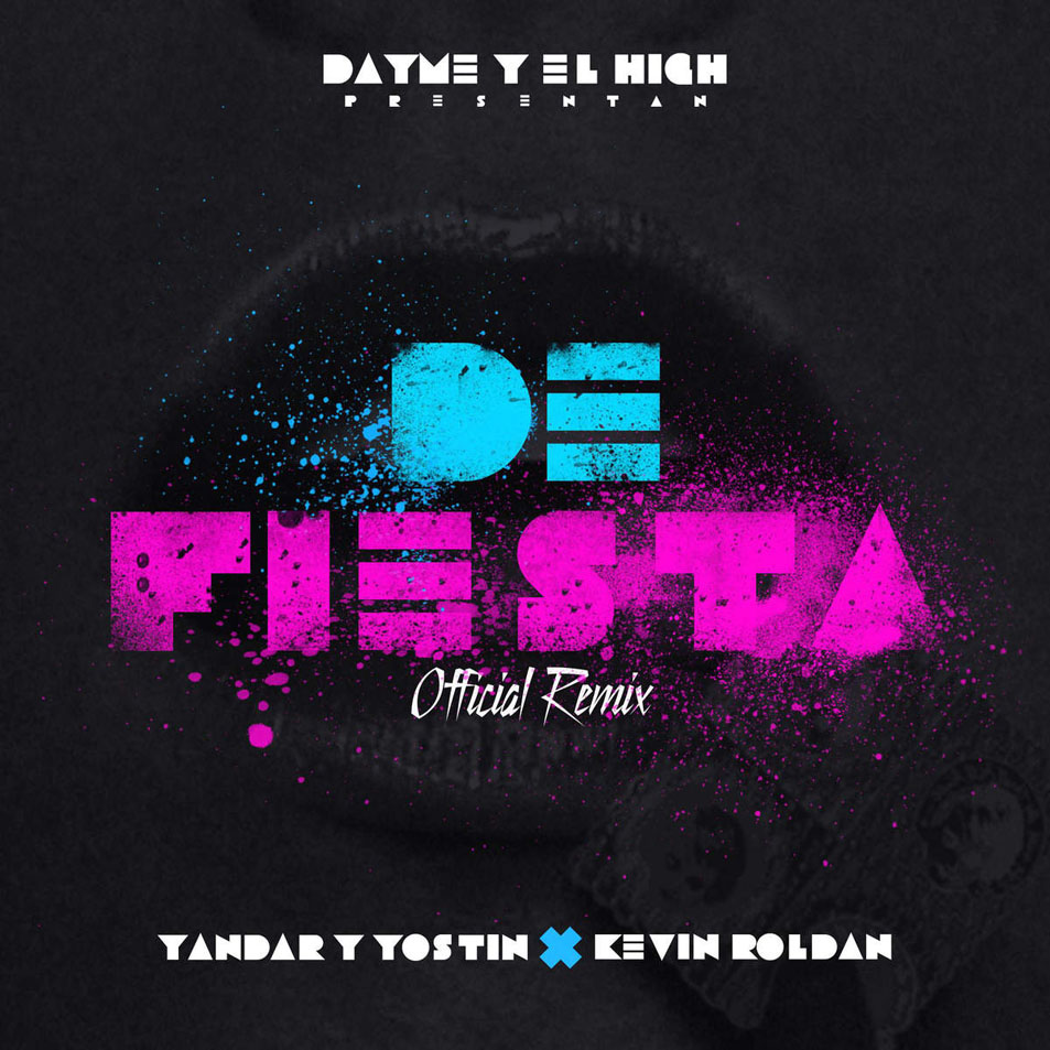 Cartula Frontal de Dayme & El High - De Fiesta (Featuring Kevin Roldan, Yandar & Yostin) (Remix) (Cd Single)